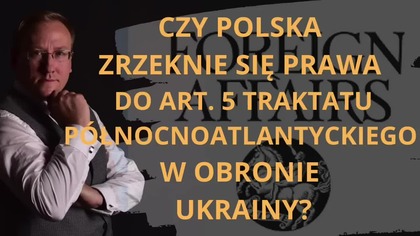Czy Polska zrzeknie się Prawa do art.  5 Traktatu P&oacute;łnocnoatlantyckiego w obronie Ukrainy