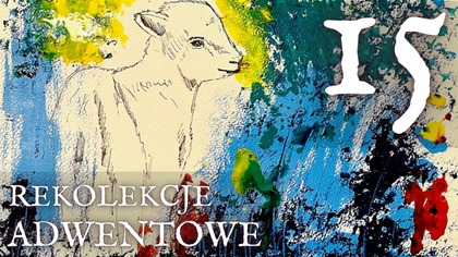 Po drugie: WOLNOŚĆ OD LĘKU | Roraty 2022 (13 grudnia)