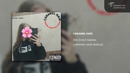 POCZCIWY MAREK - CARAMEL HAIR (OFFICIAL VIDEOS CLIP AUDIO BY TUNEFORM. COM) (PROD.  POCZCIWY MAREK)
