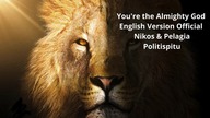 Youre the Almighty God - Nikos & Pelagia Politispitu - English Version