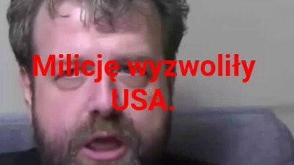 panie Krzysztofie Woźniak milicję wyzwoliły USA.