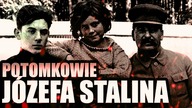 10 POTOMKOW JOZEFA STALINA
