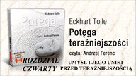 Tolle Eckhart  Potęga teraźniejszości Rozdz 4 Umysł i jego uniki przed teraźniejszością 963 Hz