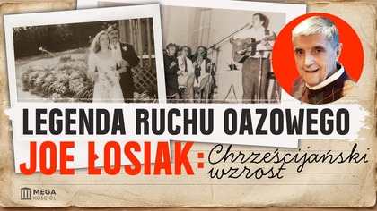 Legenda Ruchu Oazowego - Joe Łosiak: Chrześcijański wzrost | Nauczanie 2026-05-17