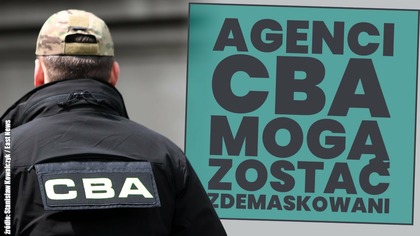 Agenci CBA mogą zostać zdemaskowani!