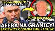 SZARPANINA NA GRANICY! BĄKIEWICZ PRZERYWA BREDNIE MINISTRA OD TUSKA! AŻ TEN UCIEKŁ!