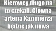 Kierowcy długo na to czekali.  Główna arteria Kazimierza będzie jak nowa