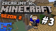 Zagrajmy w Minecraft Sezon 2 #3
