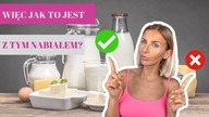 JAK TO JEST Z TYM NABIAŁEM?/ JEŚĆ CZY NIE JEŚĆ???
