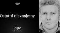 99.  Ostatni nieznajomy.  Erwin Curyłło [+ zapowiedź odcinka specjalnego]