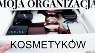 MOJA ORGANIZACJA KOSMETYKÓW | Delicious Beauty