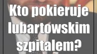 Kto pokieruje lubartowskim szpitalem? Jest konkurs