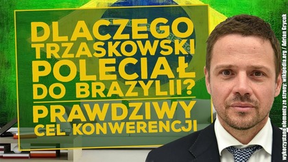 Prawdziwy cel konferencji w Brazylii, w której uczestniczył Rafał Trzaskowski