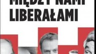Paweł Piskorski - Między nami liberałami