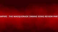 Vampire The Masquerade Swansong ! Co sądzę o grze? odcinek2