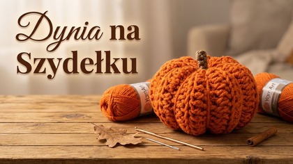 Prosta dynia na szydełku  Idealna jesienna dekoracja domu (Tutorial Krok po Kroku) #760