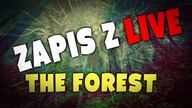 GDZIE TA SIEKIERA?! The Forest - zapis z live