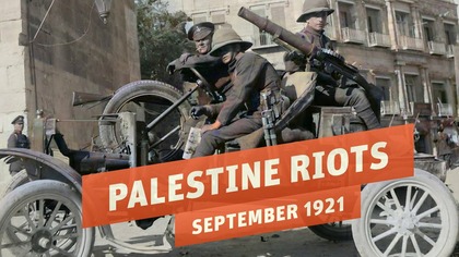 Palestine Riots - Jewish Settlements Under British Protection I THE GREAT WAR 1921