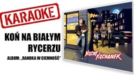 KARAOKE Koń na białym rycerzu | NOCNY KOCHANEK | album: Randka w Ciemność