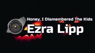 Honey, I Dismembered The Kids  Ezra Lipp | Mroczna Muzyka Filmowa