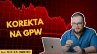 Spadki na GPW: Skąd wzięła się wakacyjna korekta? / Nic za darmo #201