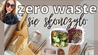 ZERO WASTE SIĘ SKOŃCZYŁO - DZIEŃ 1