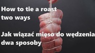 Jak wiązać mięso do wędzenia lub rolady Dwa sposoby #wędzenie #JakWiązaćMięso SauteSzkołaGotowania