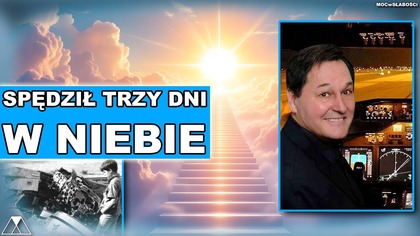 SPEDZIŁ TRZY DNI W NIEBIE