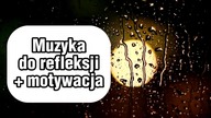 Muzyka  refleksje + Motywacja