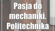 Pasja do mechaniki.  Politechnika kusi uczniów