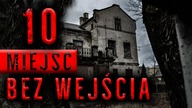 10 NAWIEDZONYCH TRUDNO DOSTĘPNYCH MIEJSC