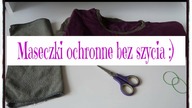Maseczki na twarz bez szycia :)| Zrób to sam| Uporządkowana