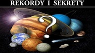 Rekordy i Sekrety Układu Słonecznego