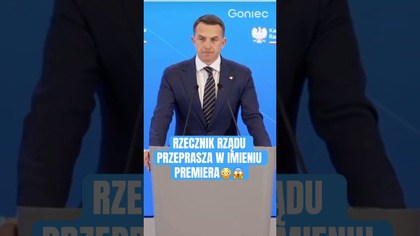 RZECZNIK RZĄDU PRZEPRASZA W IMIENIU PREMIERA