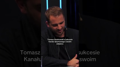 SMOKOWSKI O SUKCESIE KANAŁU SPORTOWEGO I SWOIM ODEJŚCIU