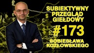 Subiektywny Przegląd Giełdowy Sobiesława Kozłowskiego #173