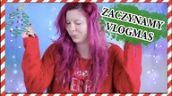 ZACZYNAMY VLOGMAS | CHCE TO POCZUĆ! | 2018