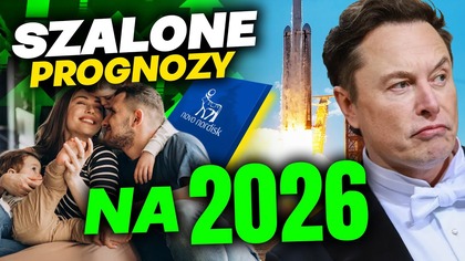 IPO SpaceX, KONIEC kryzysu demograficznego i PARALIŻ Polski.  TO MOŻE się wydarzyć w 2026 roku