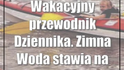 Wakacyjny przewodnik Dziennika.  Zimna Woda stawia na sporty wodne