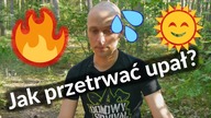 Jak przetrwać upał? Sprawdź zanim umrzesz od gorąca!