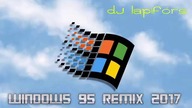 Windows 95 Remix 2017 - DJ Lapifors