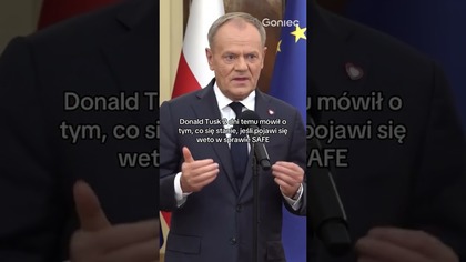 DONALD TUSK 2 DNI TEMU MÓWIŁ O TYM, CO SIĘ STANIE, JEŚLI POJAWI SIĘ WETO W SPRAWIE SAFE