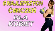 6 NAJLEPSZYCH ĆWICZEŃ DLA KOBIET!