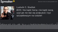 #255: Nie bądź hieną i nie bądź owcą, czyli jak nie dać się podpuścić i być szczęśliwszym na codzień