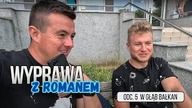 Wyprawa z Romanem - W głąb Bałkan (odc. 5)