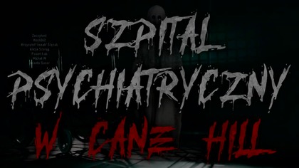 Szpital Psychiatryczny w Cane Hill - CreepyPasta Lektor PL
