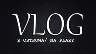 Vlog 1# 4- Dzień 4/ Ostrowo- na plaży