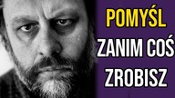 Pomyśl zanim coś zrobisz | Slavoj iek o krytyce kapitalizmu