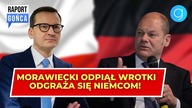 Morawiecki ODPIĄŁ WROTKI i odgraża się Niemcom - Raport Gońca
