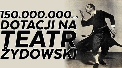 Ogromna dotacja na Teatr Żydowski w Warszawie